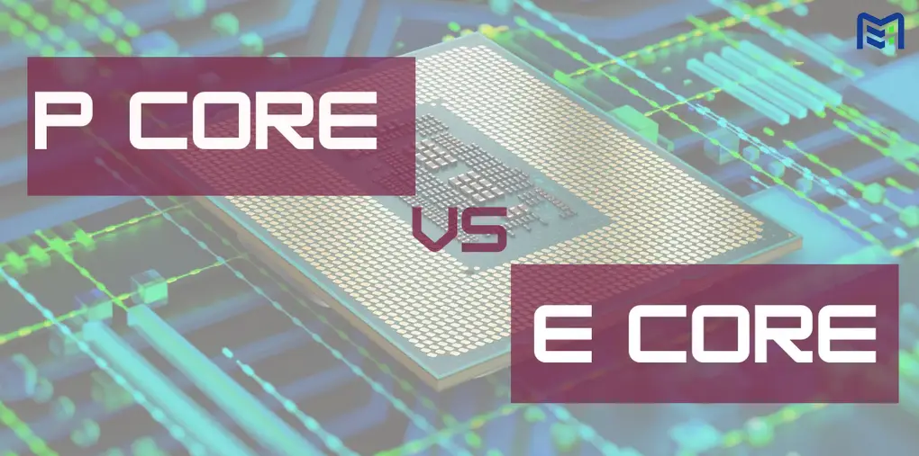 مقایسه Pcore و E core در پردازنده سری 6