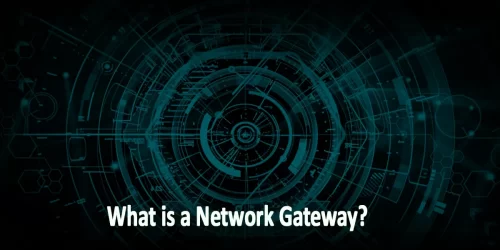 Gateway چیست و چه نقشی در شبکه دارد؟